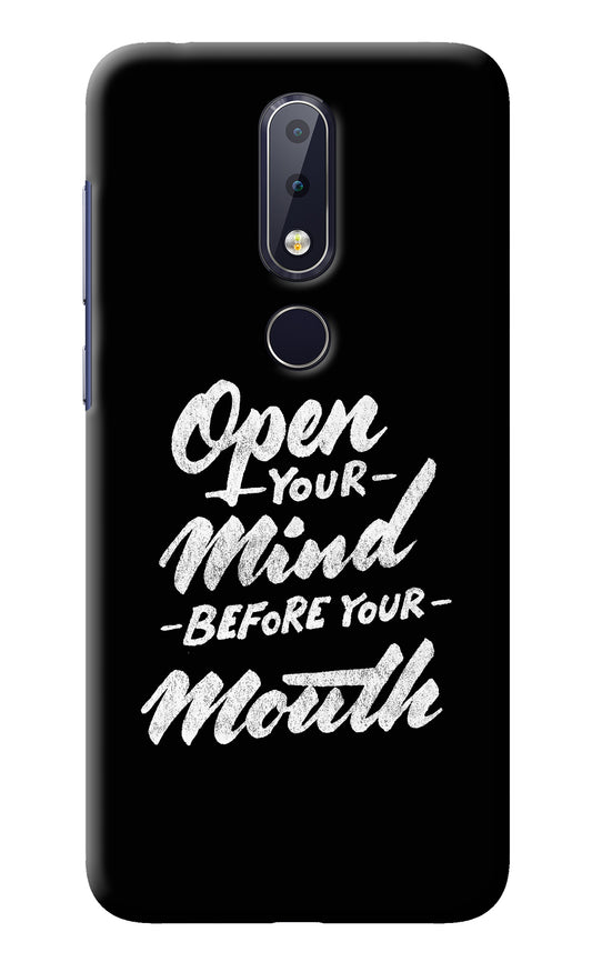 Open Your Mind Before Your Mouth Nokia 6.1 plus Back Cover