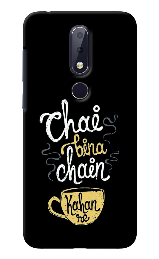Chai Bina Chain Kaha Re Nokia 6.1 plus Back Cover