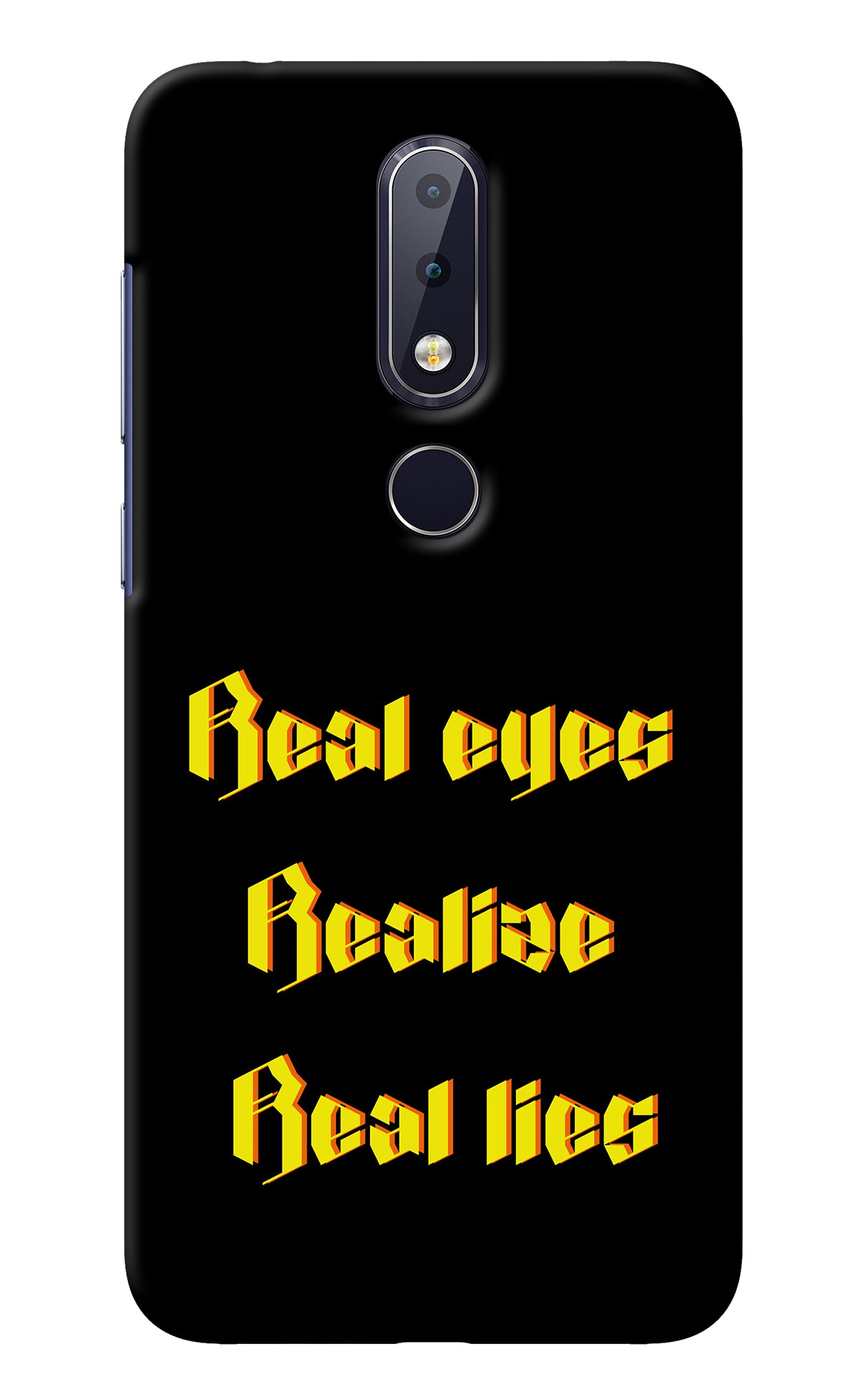 Real Eyes Realize Real Lies Nokia 6.1 plus Back Cover