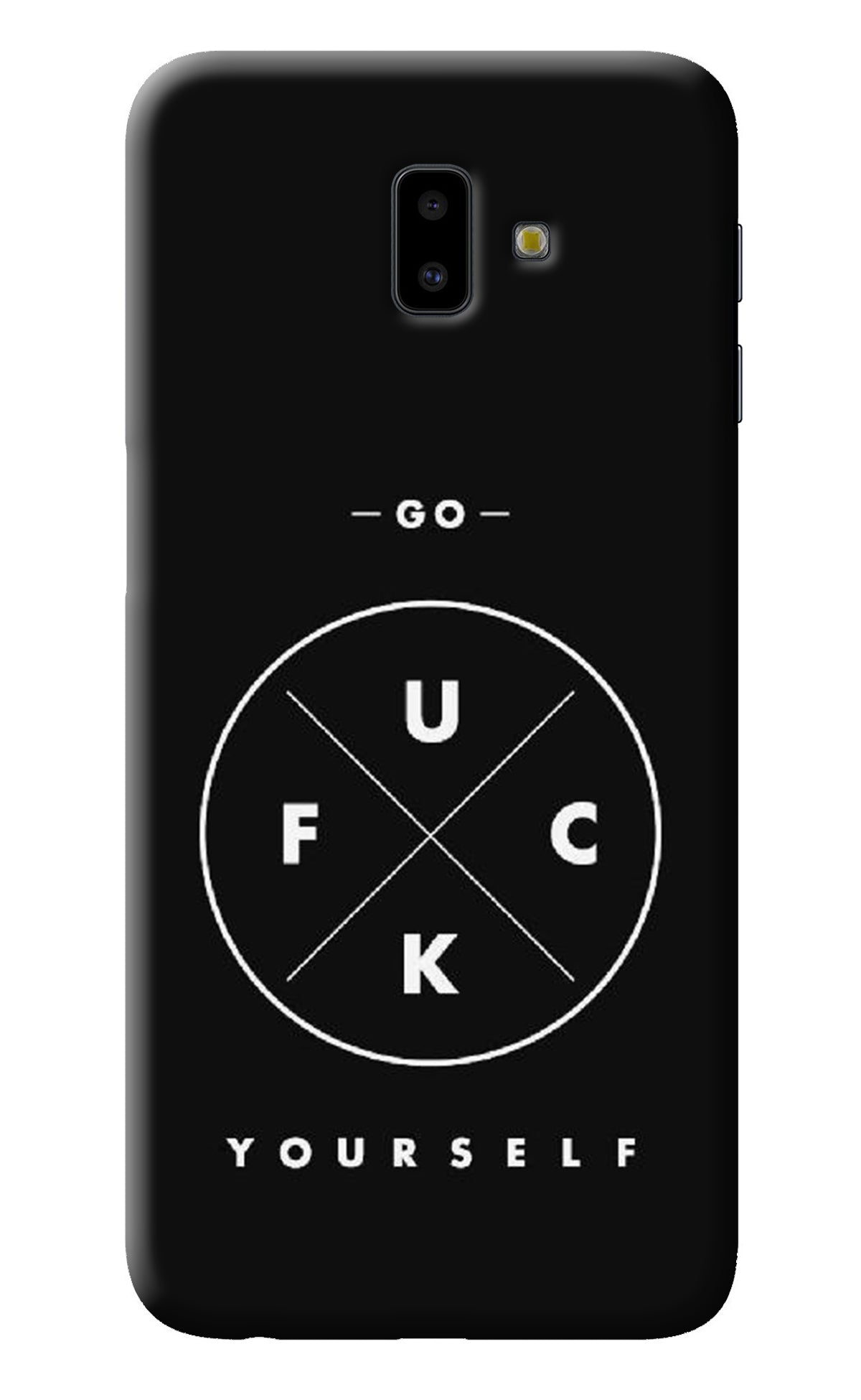 Go Fuck Yourself Samsung J6 plus Back Cover