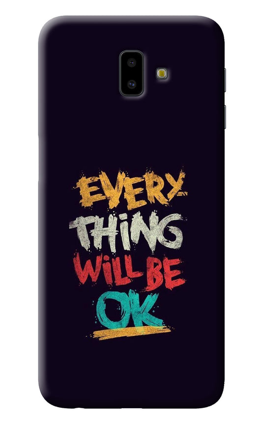 Everything Will Be Ok Samsung J6 plus Back Cover