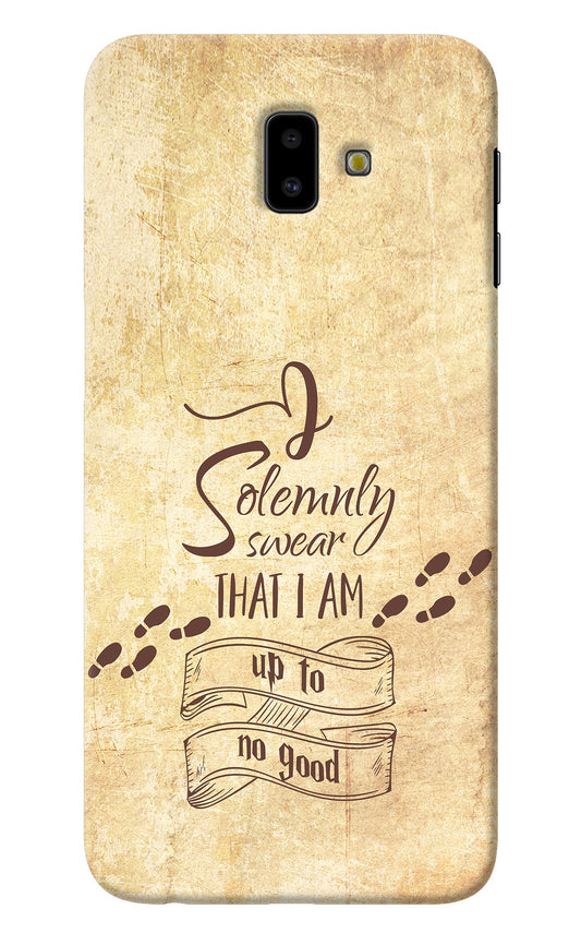 I Solemnly swear that i up to no good Samsung J6 plus Back Cover