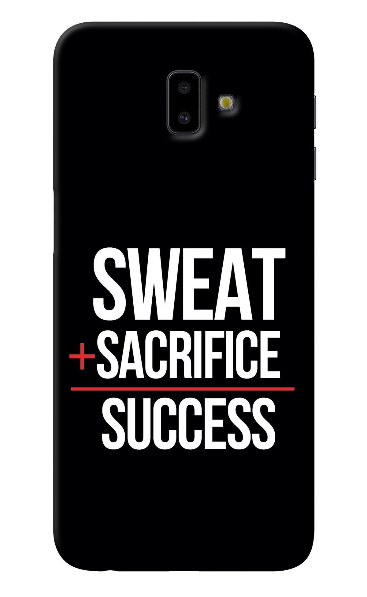 Sweat Sacrifice Success Samsung J6 plus Back Cover