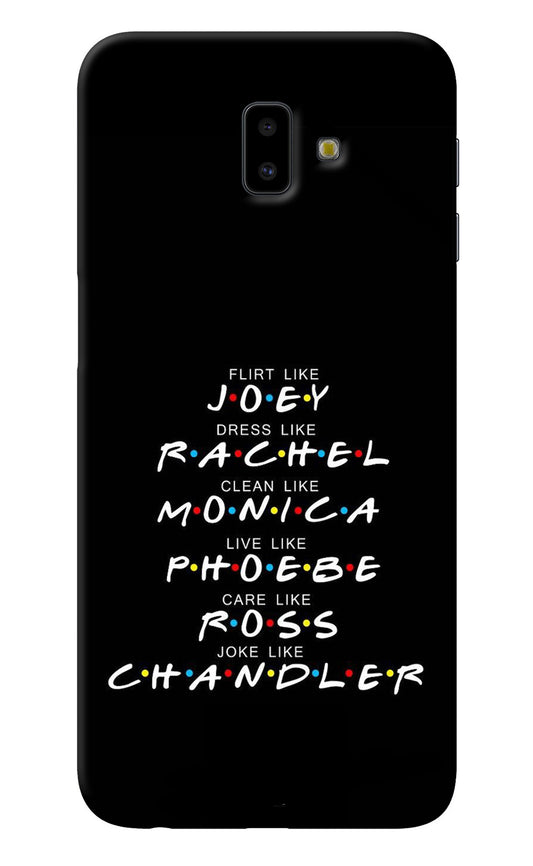 FRIENDS Character Samsung J6 plus Back Cover