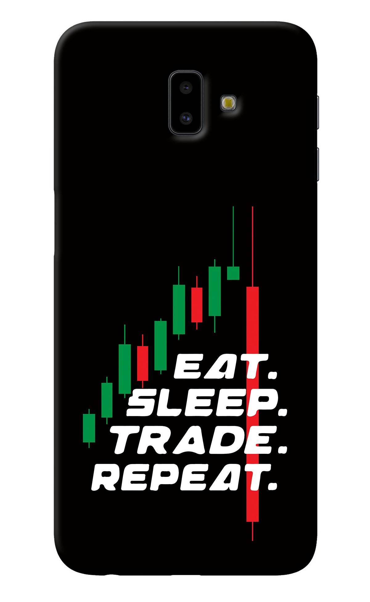 Eat Sleep Trade Repeat Samsung J6 plus Back Cover