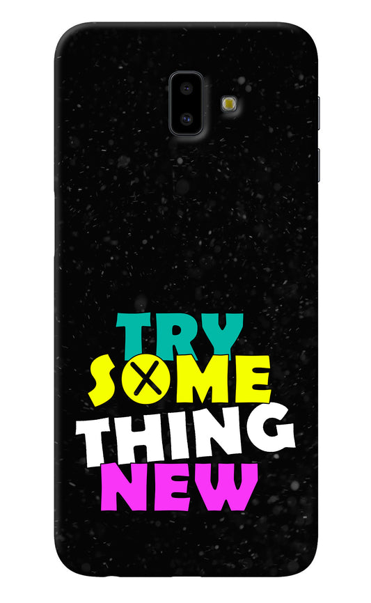 Try Something New Samsung J6 plus Back Cover