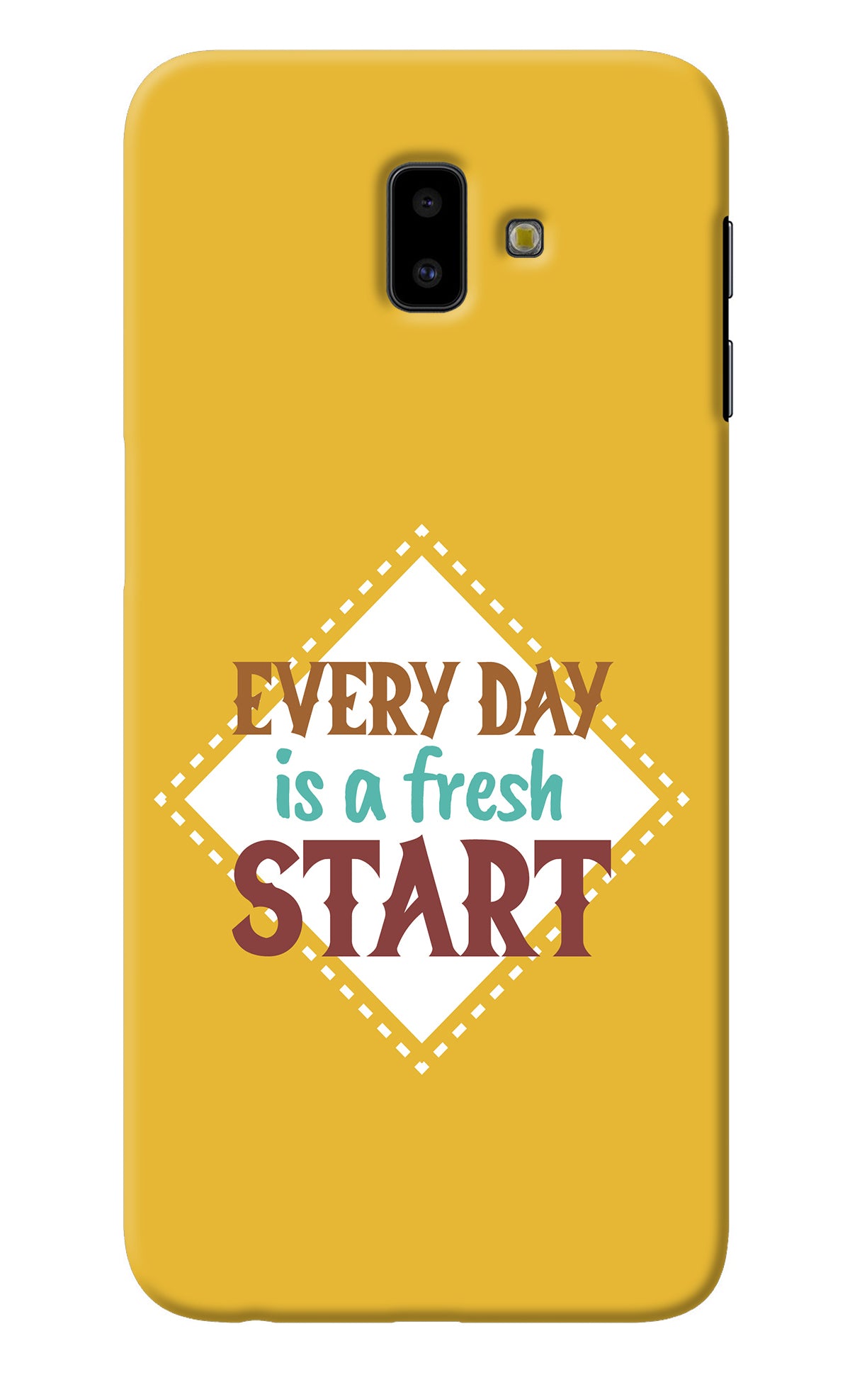 Every day is a Fresh Start Samsung J6 plus Back Cover