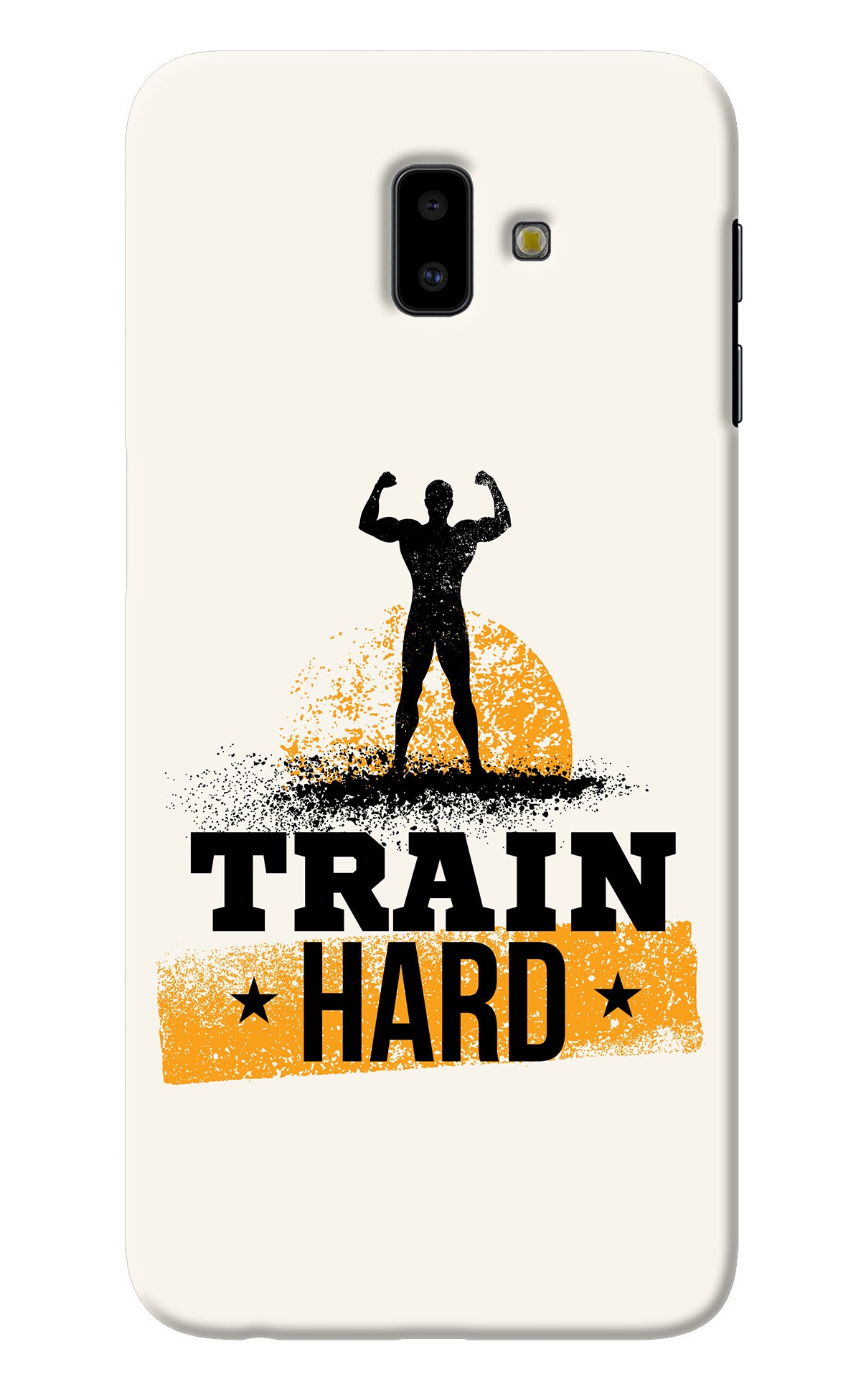 Train Hard Samsung J6 plus Back Cover