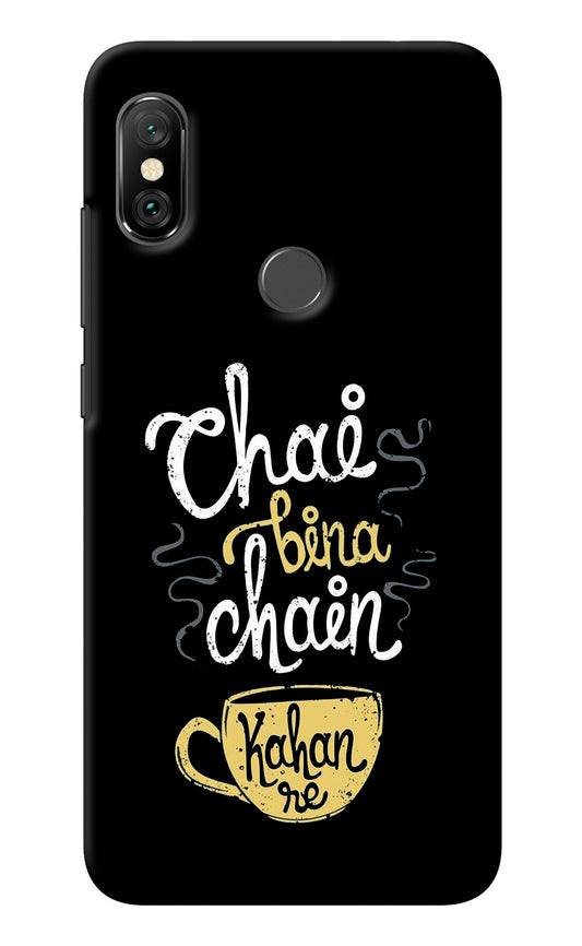 Chai Bina Chain Kaha Re Redmi Note 6 Pro Back Cover