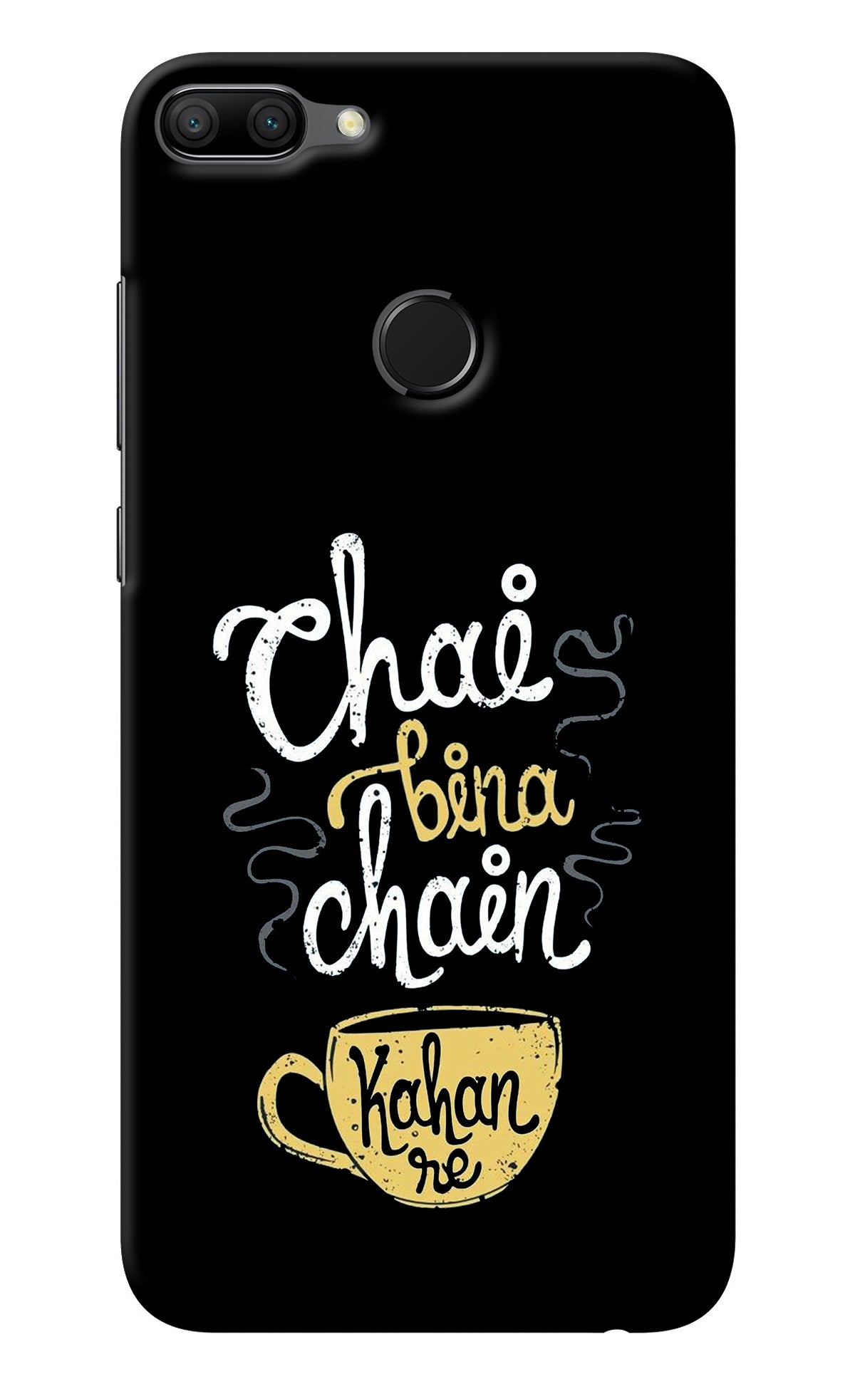 Chai Bina Chain Kaha Re Honor 9N Back Cover