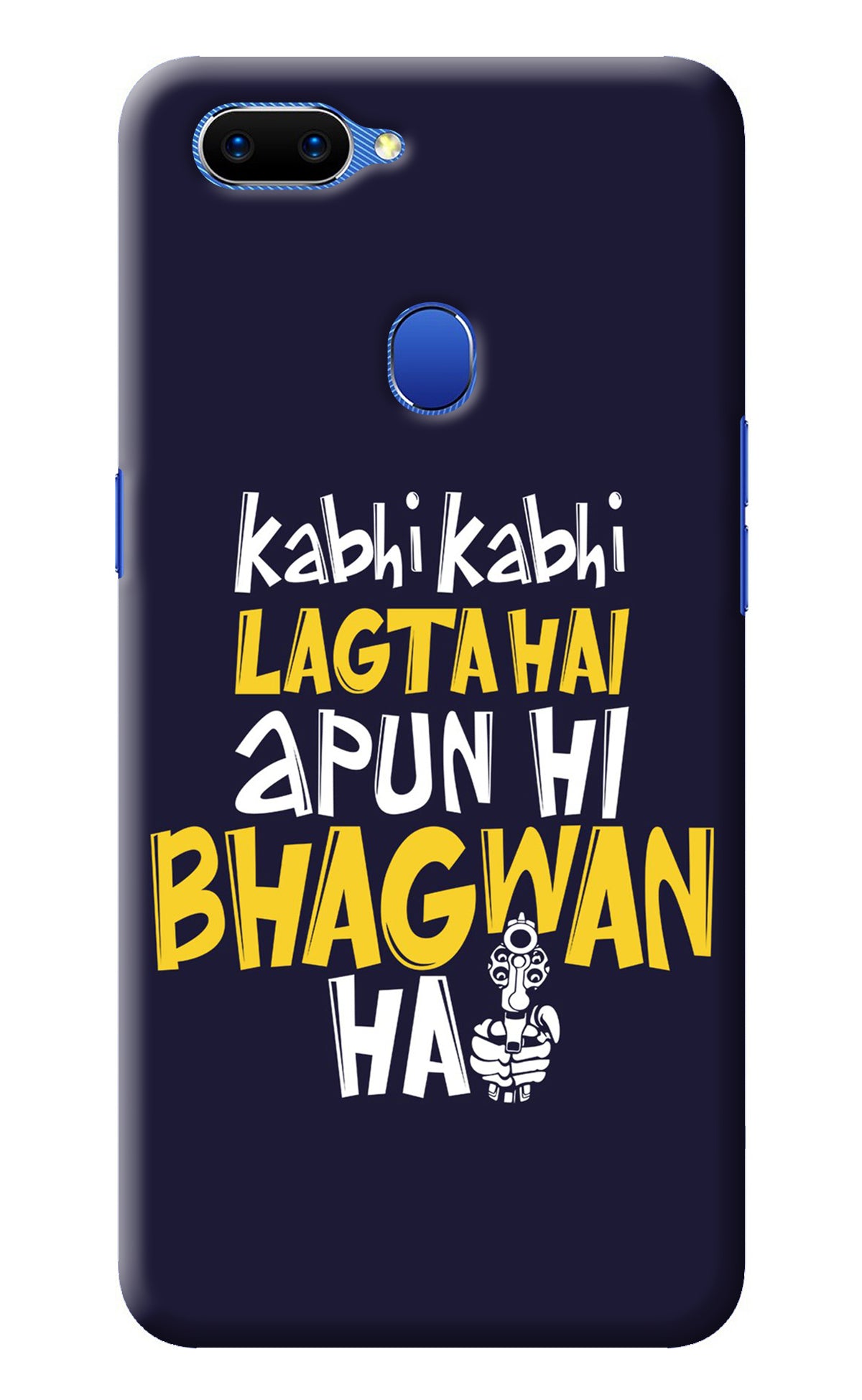 Kabhi Kabhi Lagta Hai Apun Hi Bhagwan Hai Oppo A5 Back Cover