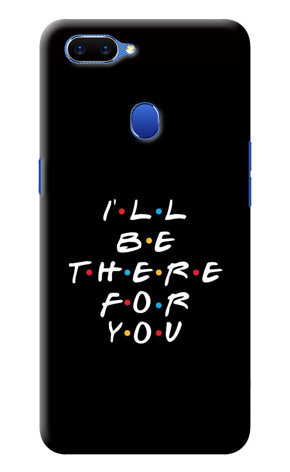 I'll Be There For You Oppo A5 Back Cover