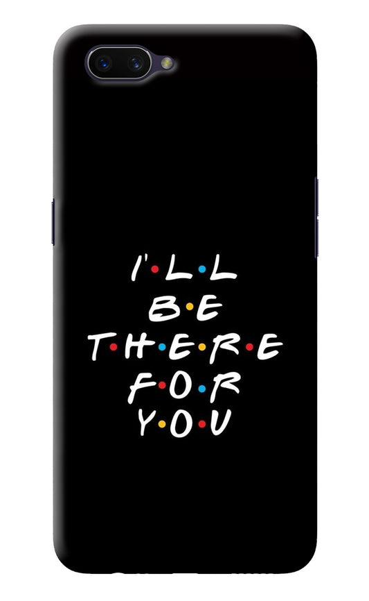 I'll Be There For You Oppo A3S Back Cover