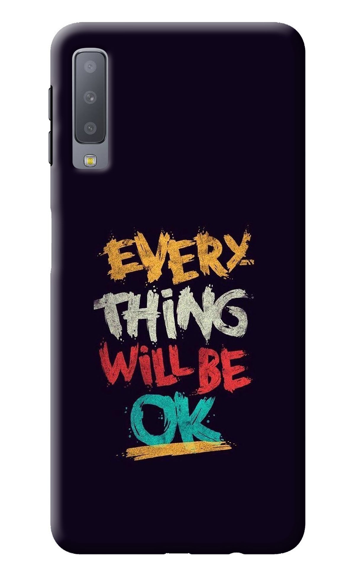 Everything Will Be Ok Samsung A7 Back Cover