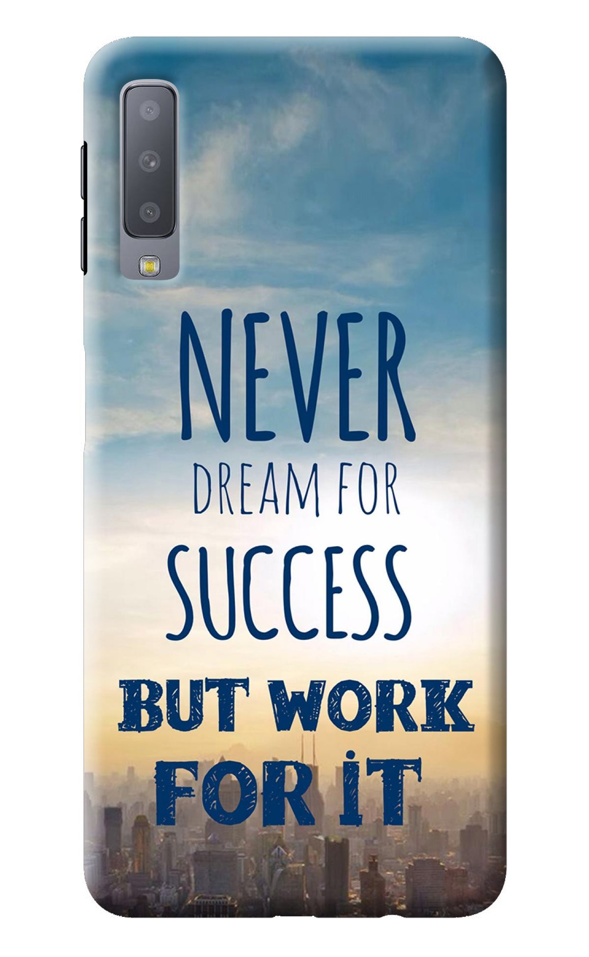 Never Dream For Success But Work For It Samsung A7 Back Cover
