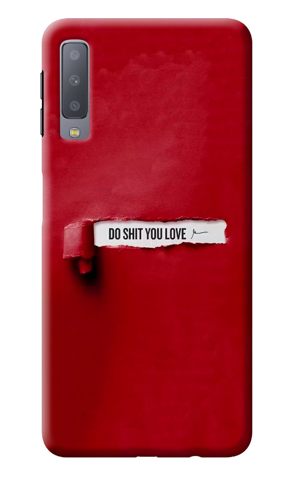 Do Shit You Love Samsung A7 Back Cover