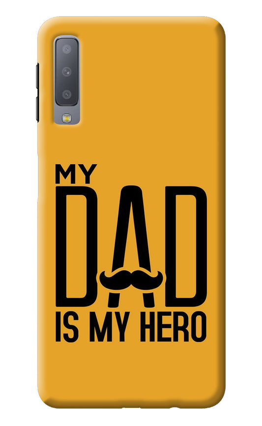 My Dad Is My Hero Samsung A7 Back Cover