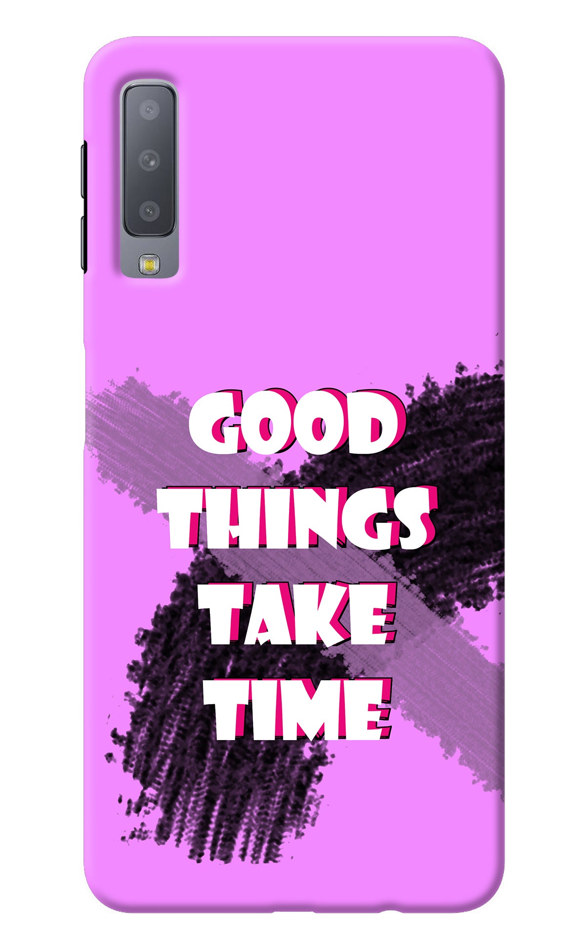 Good Things Take Time Samsung A7 Back Cover