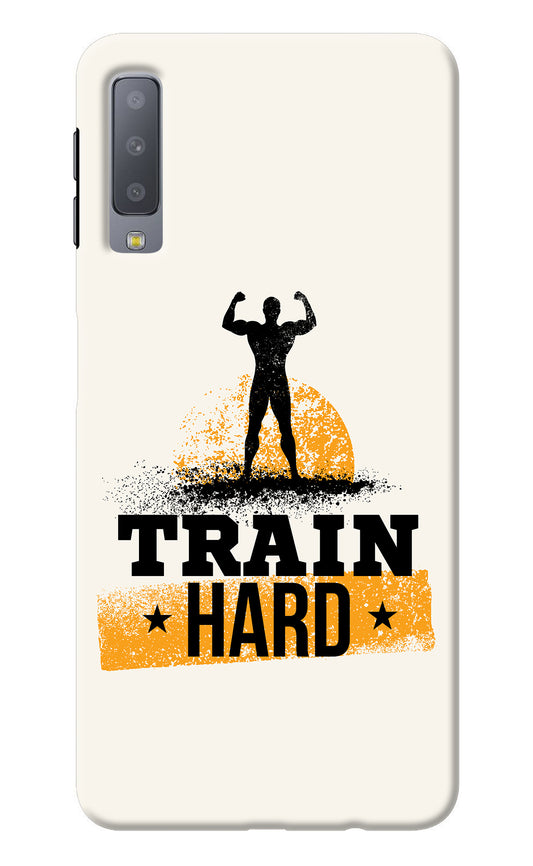 Train Hard Samsung A7 Back Cover