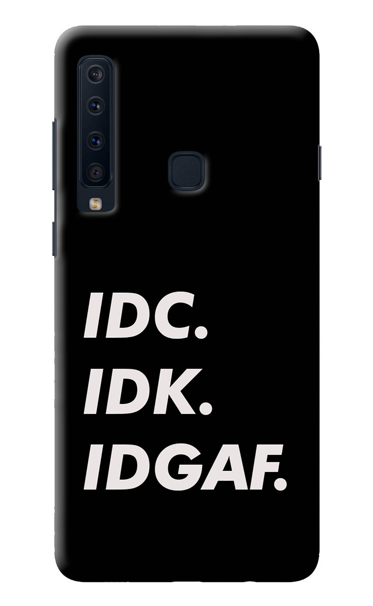 Idc Idk Idgaf Samsung A9 Back Cover