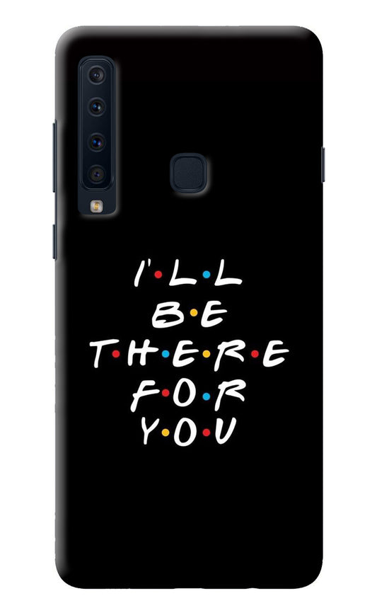 I'll Be There For You Samsung A9 Back Cover