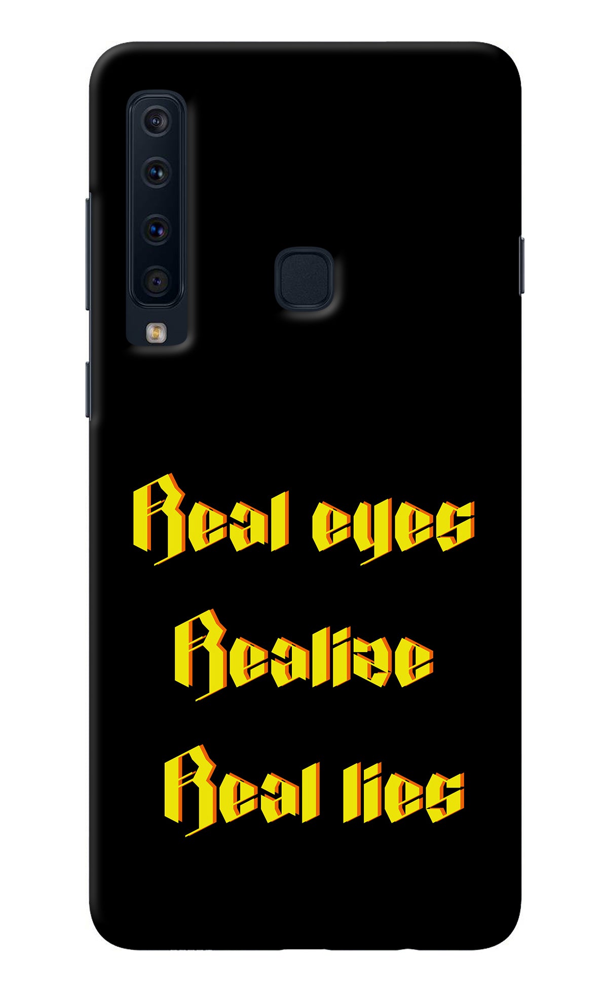 Real Eyes Realize Real Lies Samsung A9 Back Cover