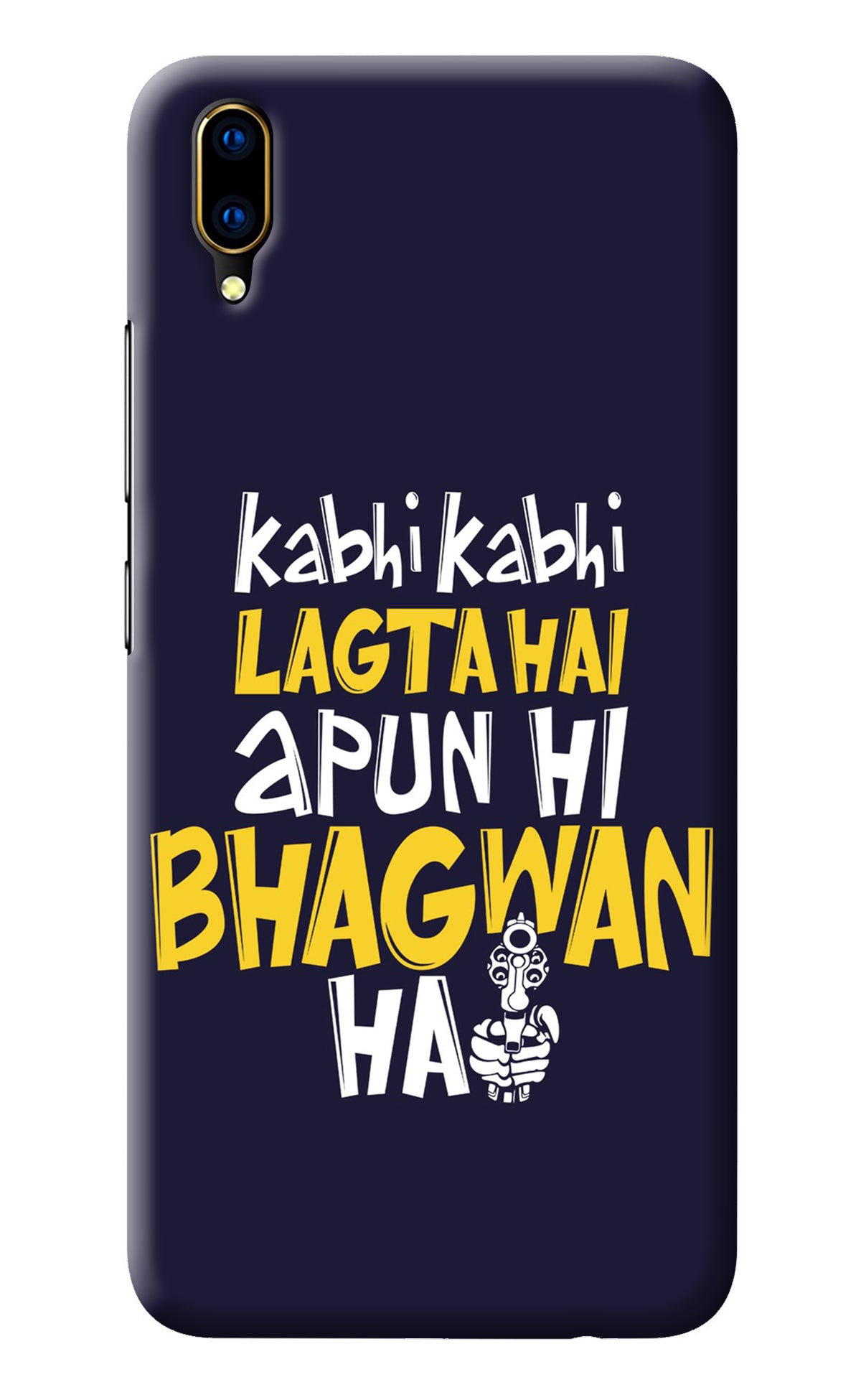 Kabhi Kabhi Lagta Hai Apun Hi Bhagwan Hai Vivo V11 Pro Back Cover