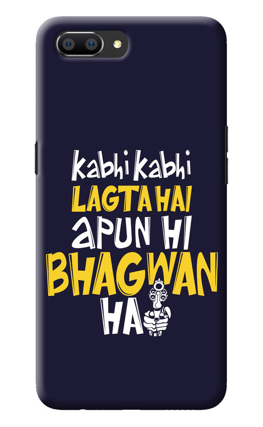 Kabhi Kabhi Lagta Hai Apun Hi Bhagwan Hai Realme C1 Back Cover