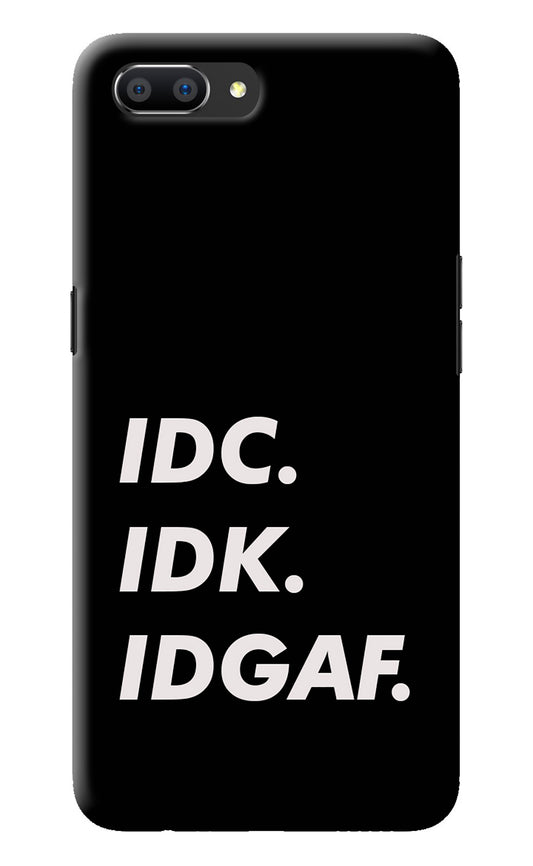 Idc Idk Idgaf Realme C1 Back Cover
