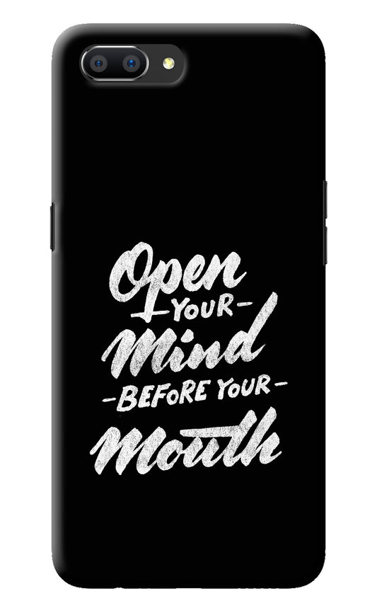 Open Your Mind Before Your Mouth Realme C1 Back Cover