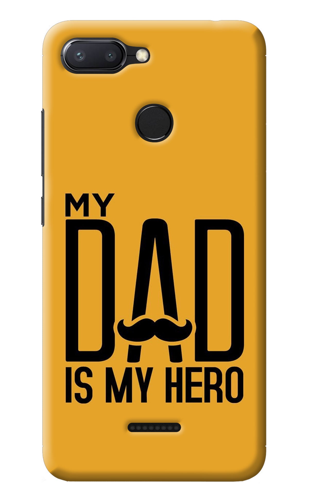 My Dad Is My Hero Redmi 6 Back Cover