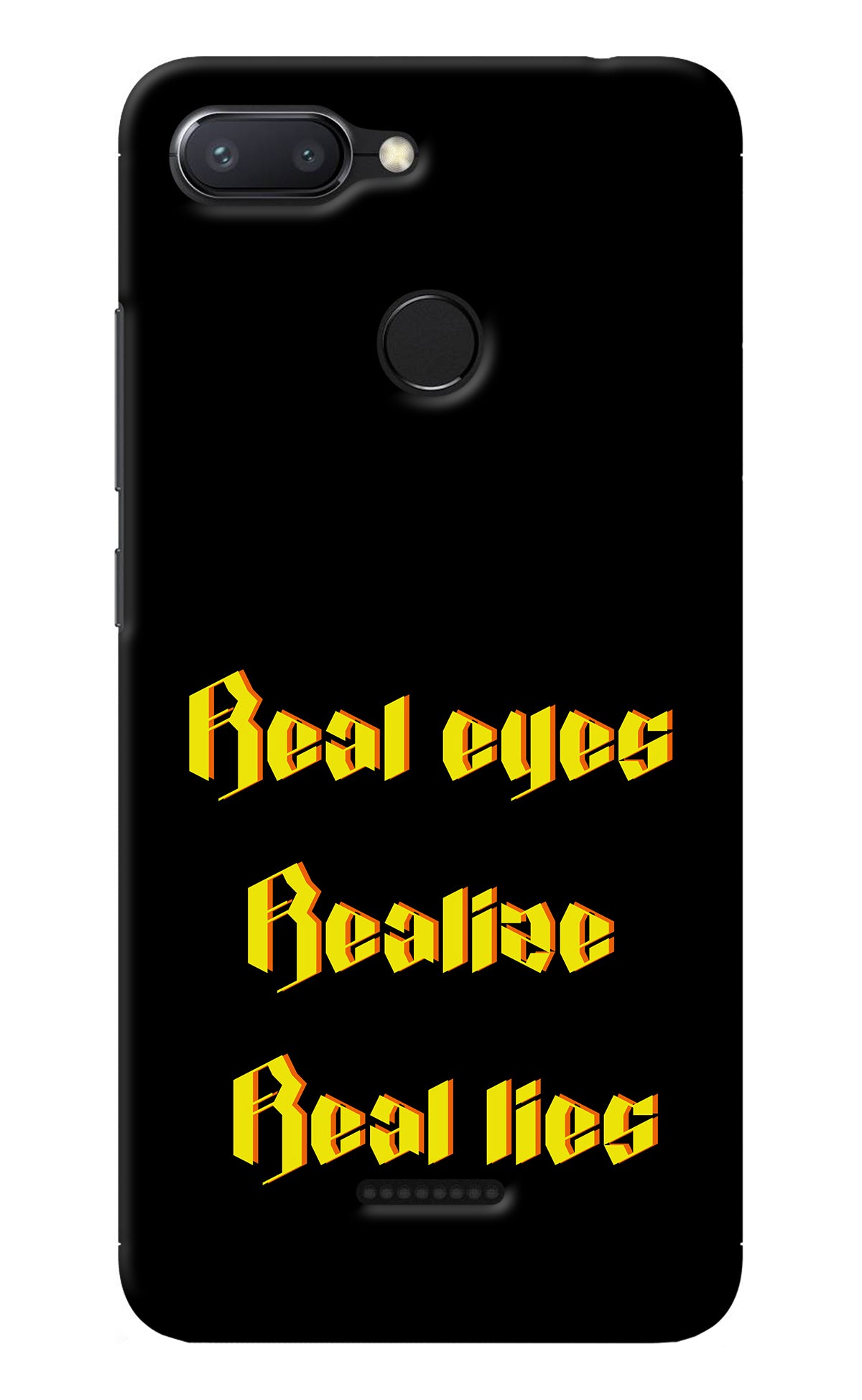 Real Eyes Realize Real Lies Redmi 6 Back Cover