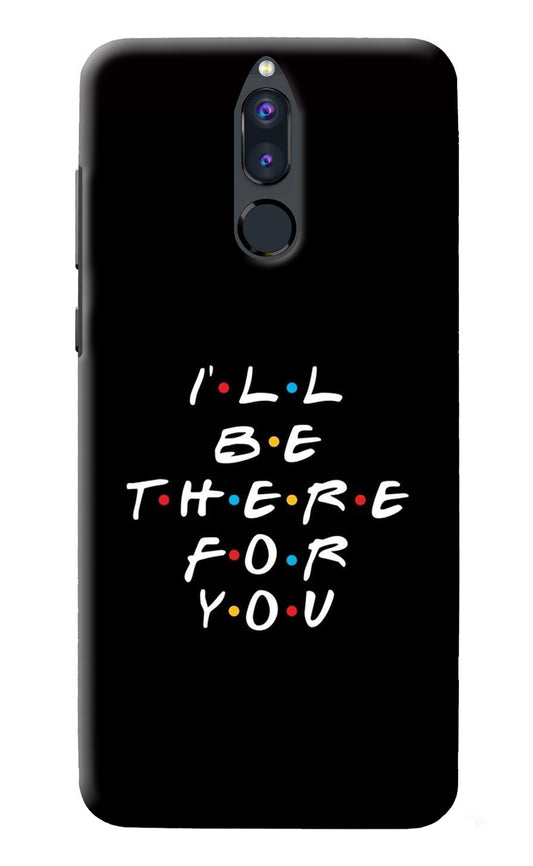 I'll Be There For You Honor 9i Back Cover