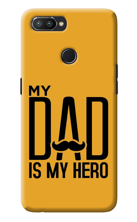 My Dad Is My Hero Realme U1 Back Cover