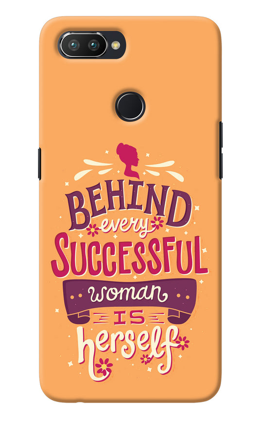 Behind Every Successful Woman There Is Herself Realme U1 Back Cover