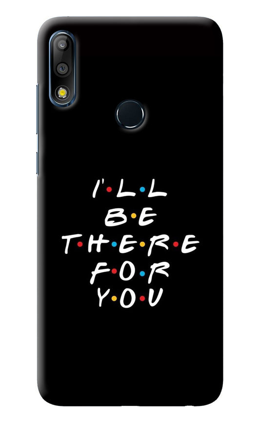 I'll Be There For You Asus Zenfone Max Pro M2 Back Cover