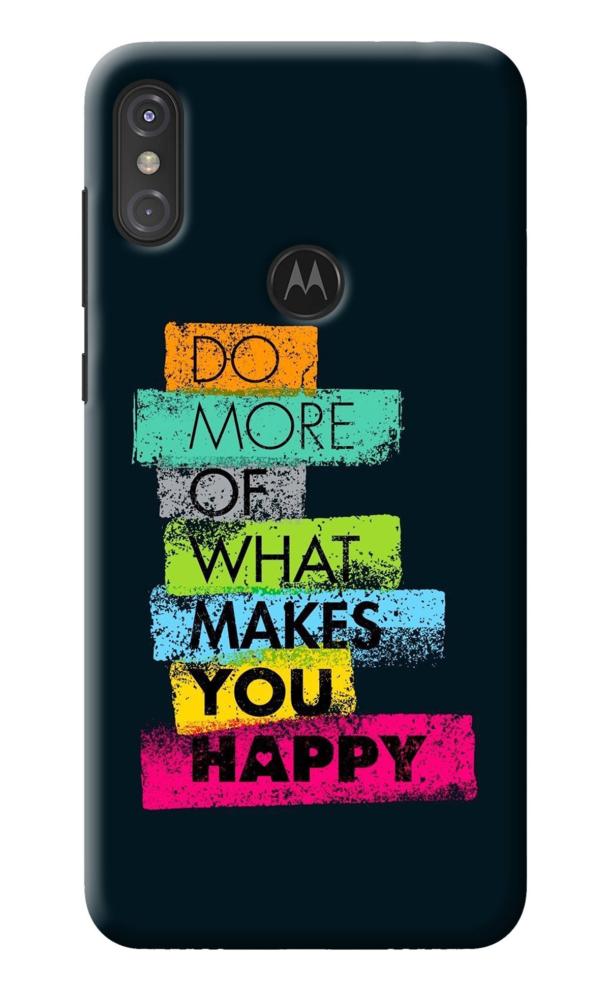 Do More Of What Makes You Happy Moto One Power Back Cover