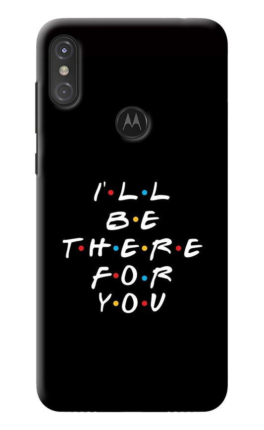 I'll Be There For You Moto One Power Back Cover