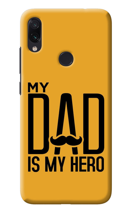 My Dad Is My Hero Redmi Note 7/7S/7 Pro Back Cover