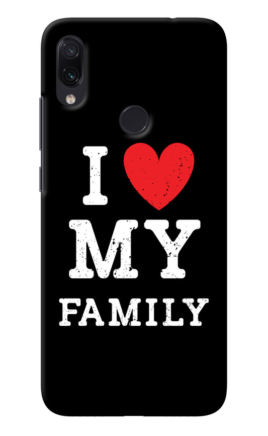 I Love My Family Redmi Note 7/7S/7 Pro Back Cover