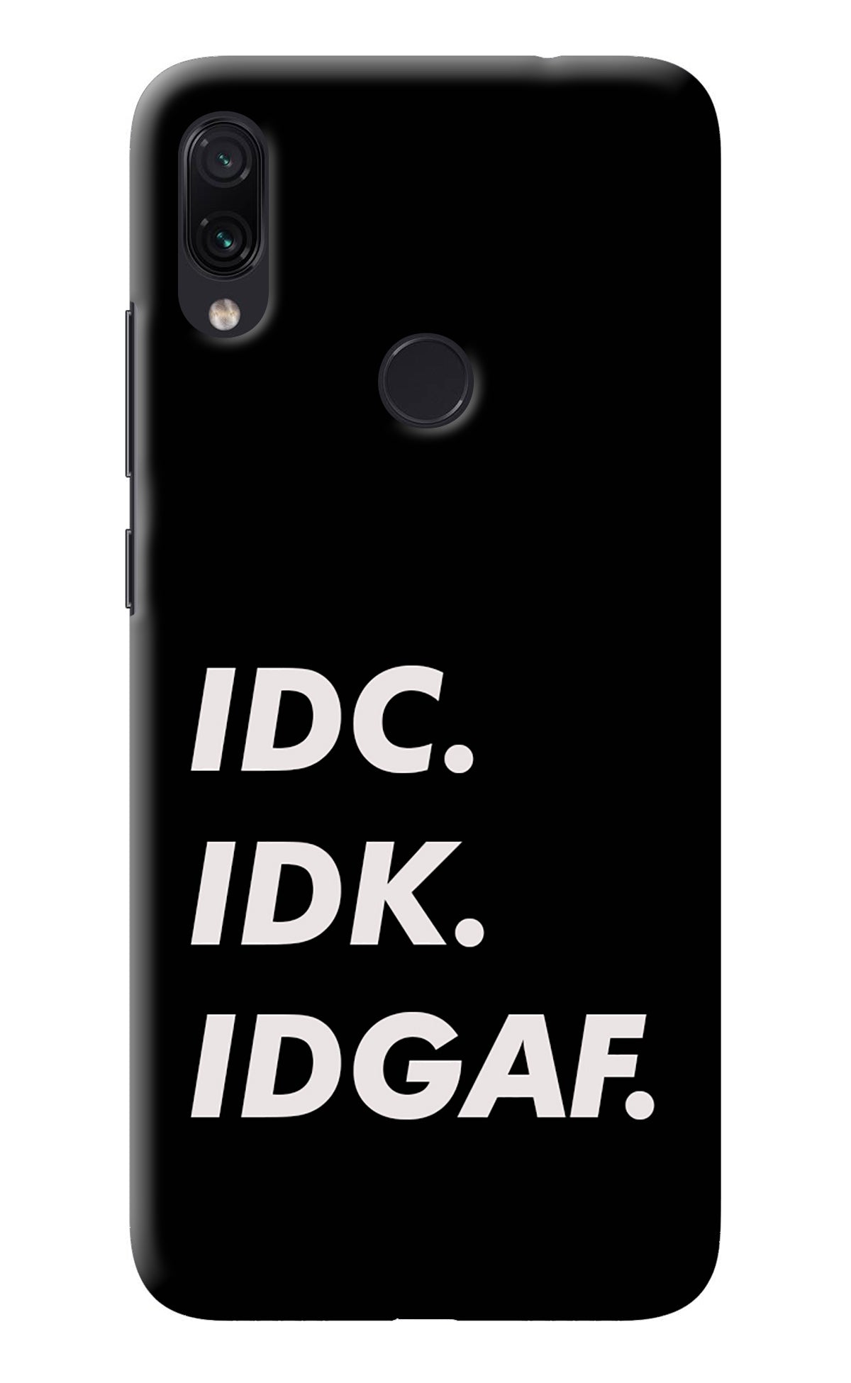 Idc Idk Idgaf Redmi Note 7 Pro Back Cover