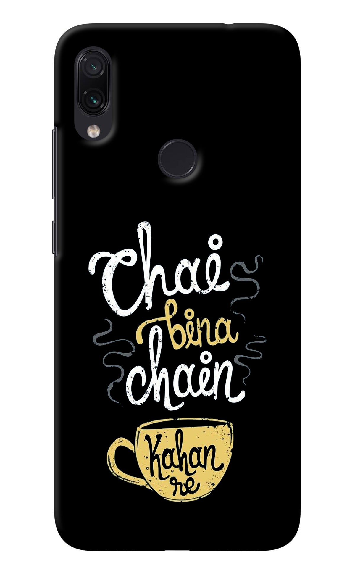 Chai Bina Chain Kaha Re Redmi Note 7 Pro Back Cover