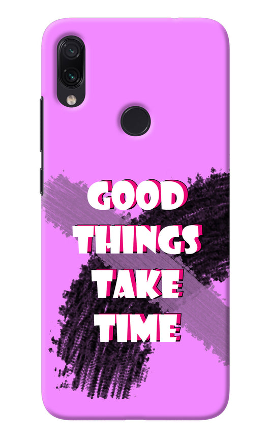 Good Things Take Time Redmi Note 7 Pro Back Cover