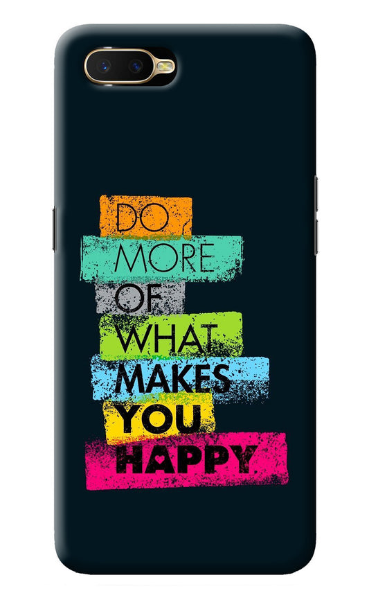 Do More Of What Makes You Happy Oppo K1 Back Cover