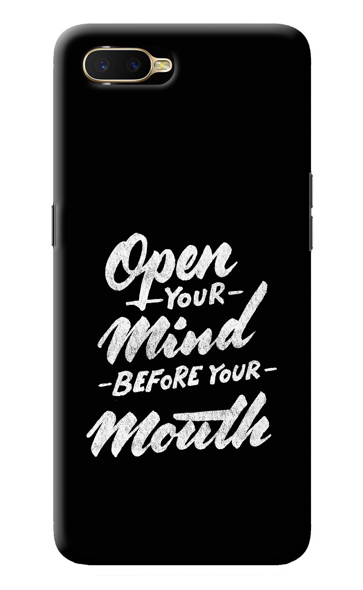 Open Your Mind Before Your Mouth Oppo K1 Back Cover