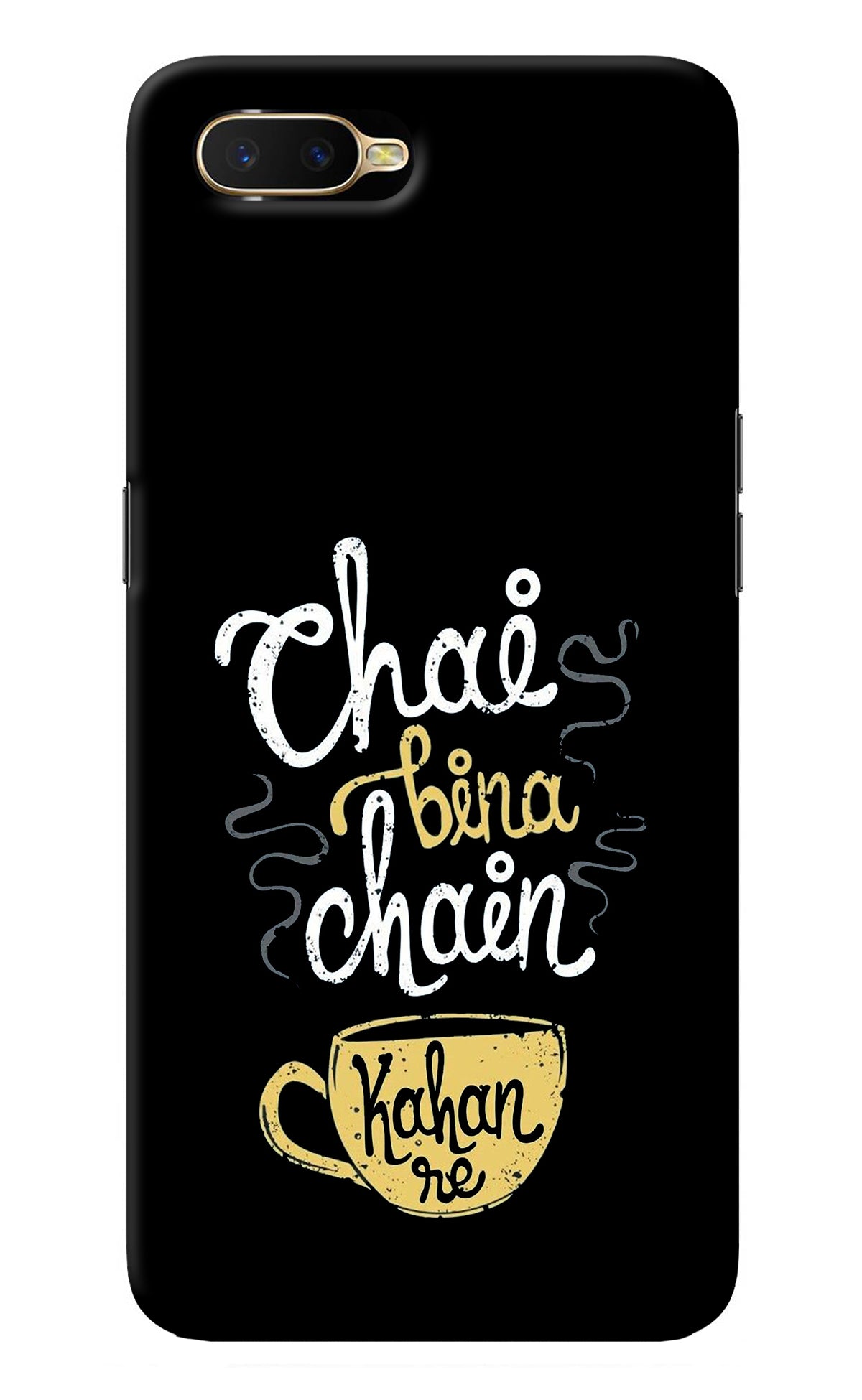 Chai Bina Chain Kaha Re Oppo K1 Back Cover