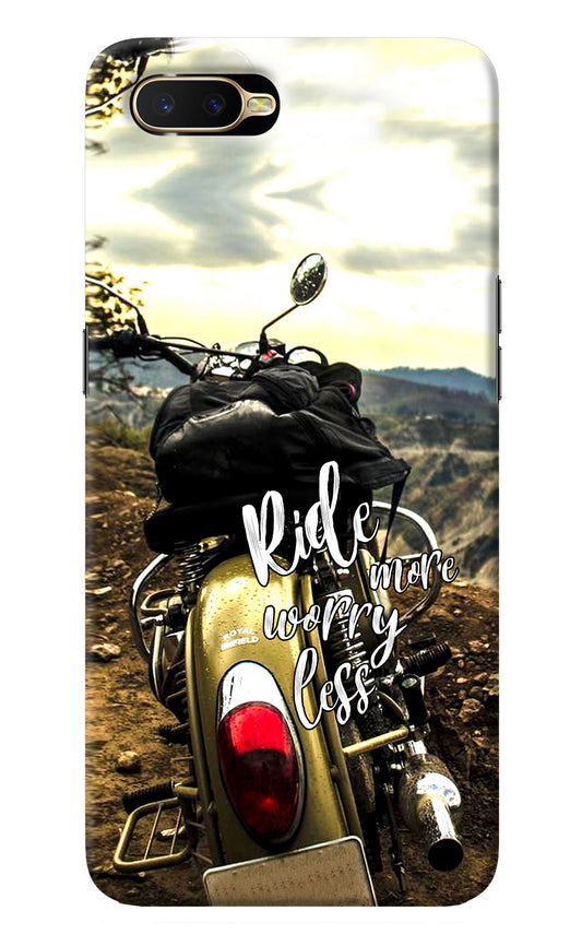 Ride More Worry Less Oppo K1 Back Cover