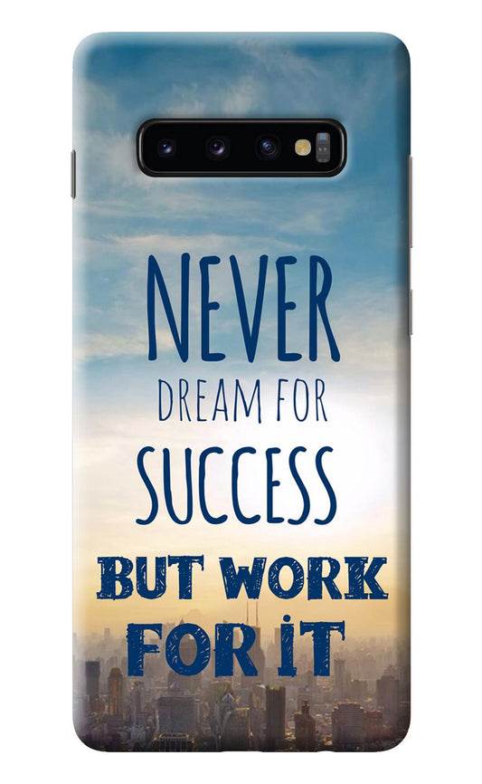 Never Dream For Success But Work For It Samsung S10 Plus Back Cover