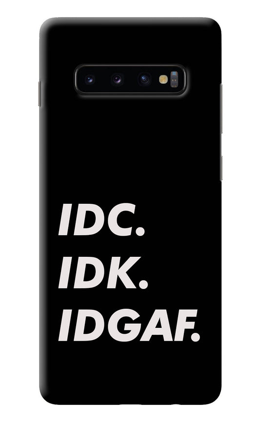 Idc Idk Idgaf Samsung S10 Plus Back Cover