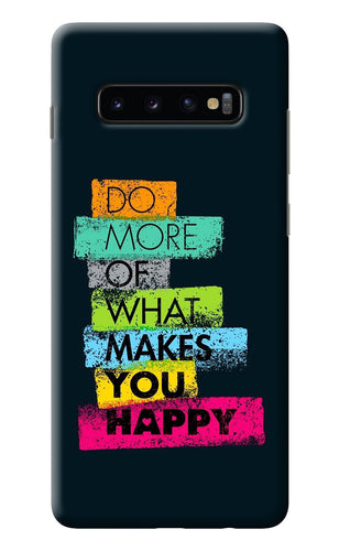 Do More Of What Makes You Happy Samsung S10 Plus Back Cover